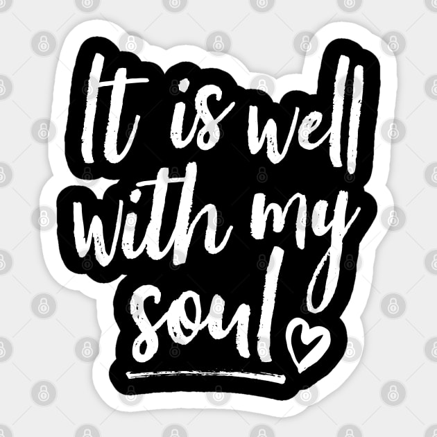 It Is Well With My Soul (White) Sticker by DetourShirts